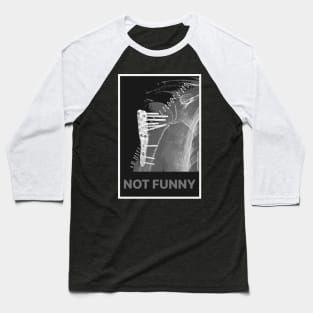 Not Funny But Humerus X-Ray Black Baseball T-Shirt